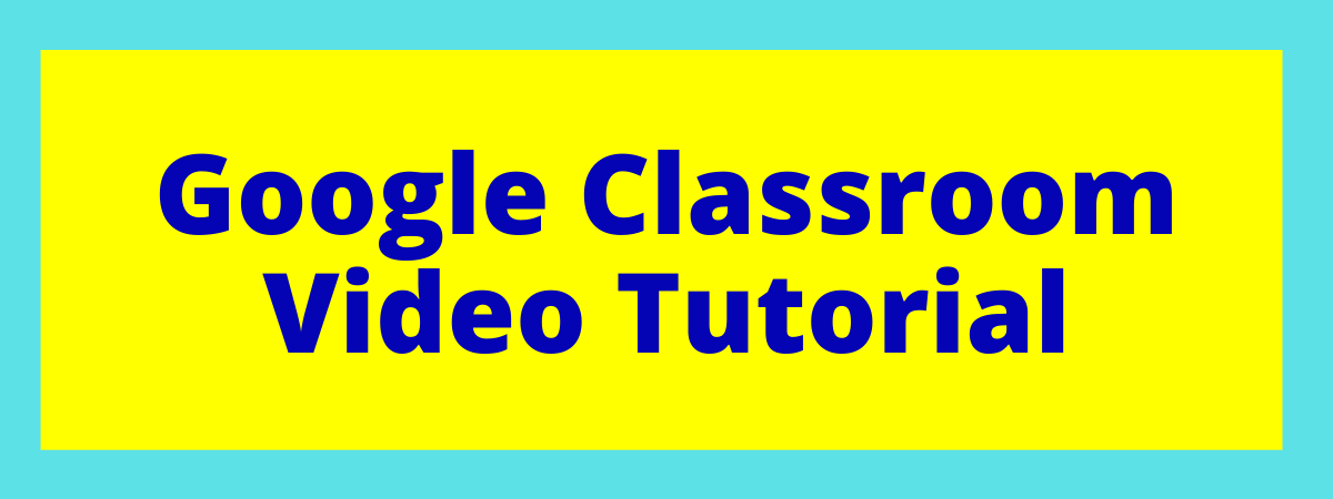 Google Classroom Video Tutorial