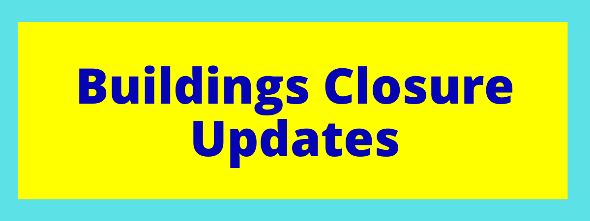 Buildings Closure Updates