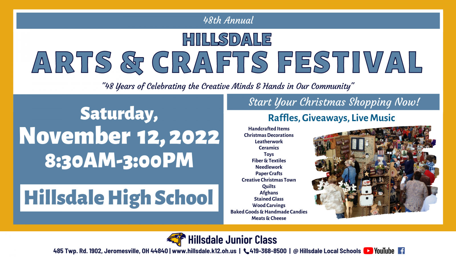 "48th Annual Hillsdale Arts & Crafts Festival; '48 Years of Celebrating the Creative Minds and Hands in the Community;' Saturday, November 12, 2022, 8:30 AM to 3 PM Hillsdale High School; 'Start Your Christmas Shopping Now!' Raffles, Giveaways, Live Music; with a list of vendor categories. Hillsdale Junior Class, 485 Twp. Rd. 1902, Jeromesville, Ohio 44840, 419-368-6841, @Hillsdale Local Schools on YouTube and Facebook.