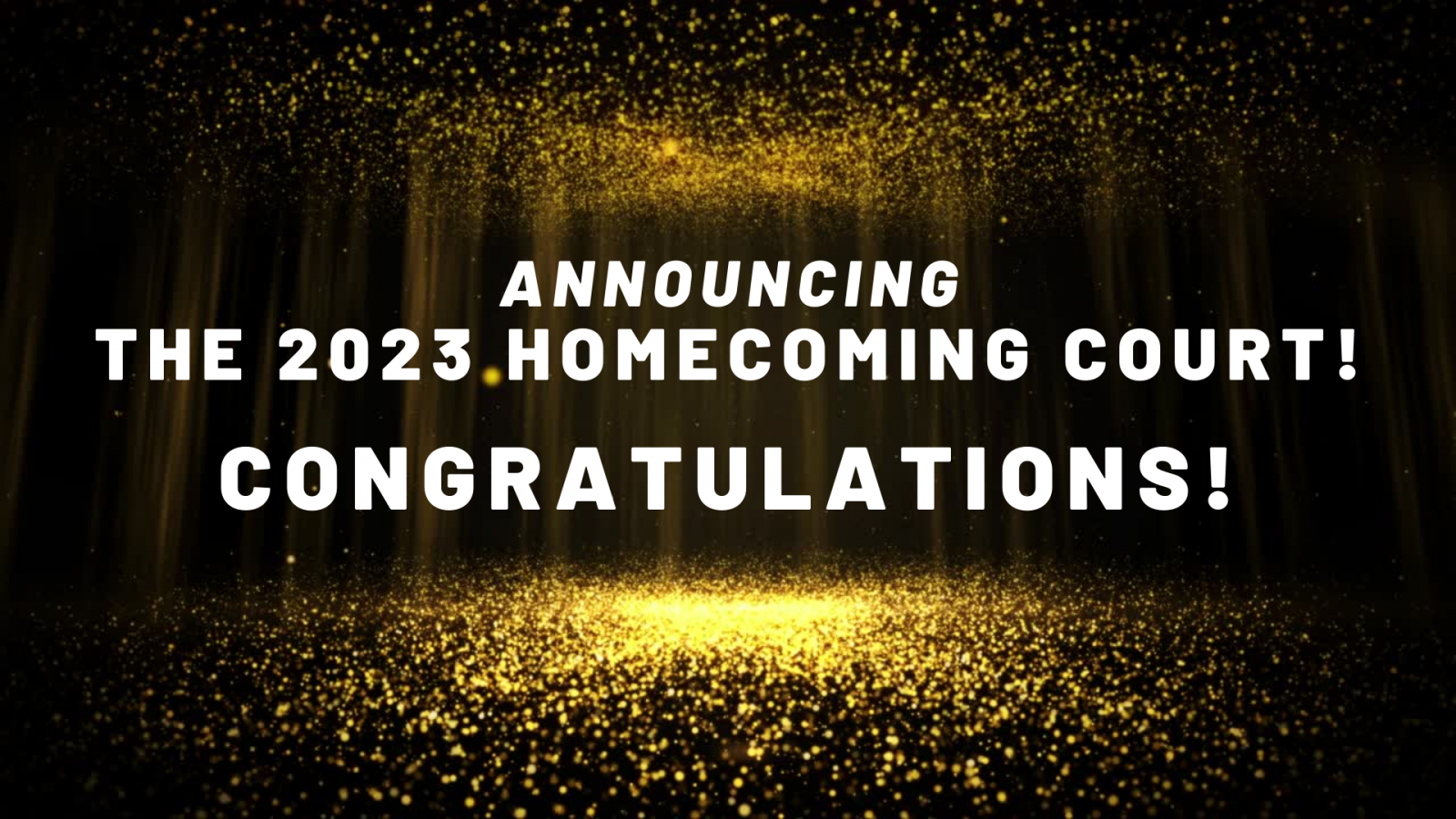 An image of gold confetti. Text: "Announcing the 2023 Homecoming Court! Congratulations!