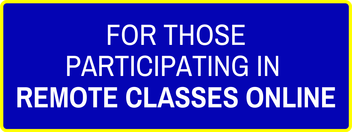 For Those Participating in Remote Classes Online