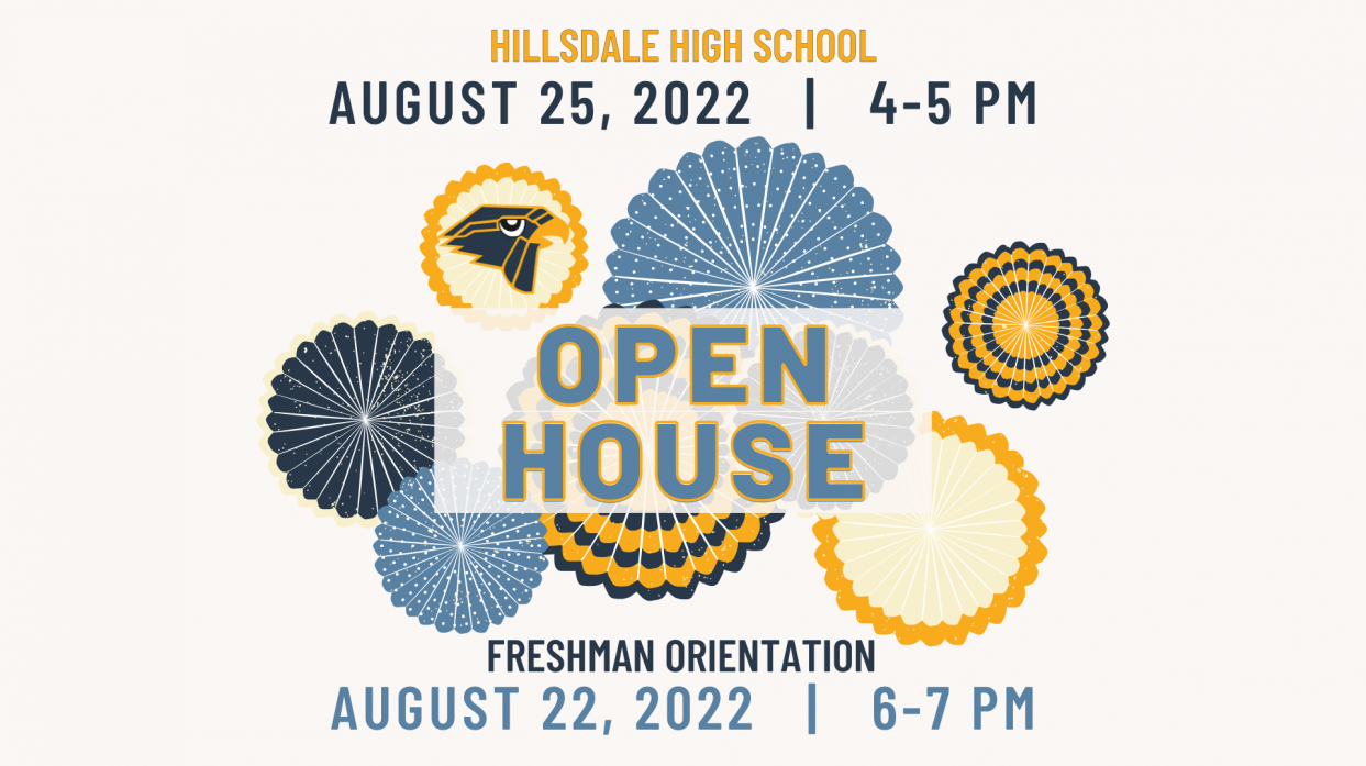 Open House. Hillsdale High School. August 25, 2022; 4 to 5 PM. Freshman Orientation. August 22, 2022; 6 to 7 PM.