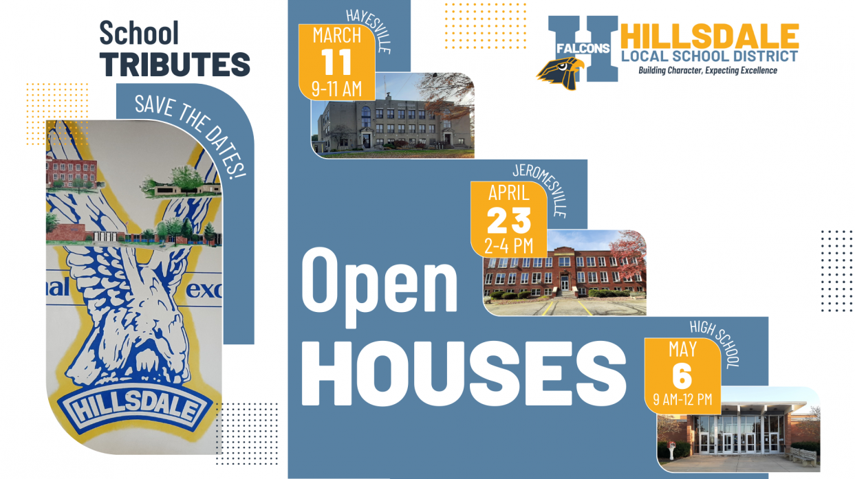 A graphic for the school tribute open houses: Hayesville on March 11 from 9-11 AM; Jeromesville on April 23 from 2-4 PM; HHS on May 6 from 9 AM-12 PM.