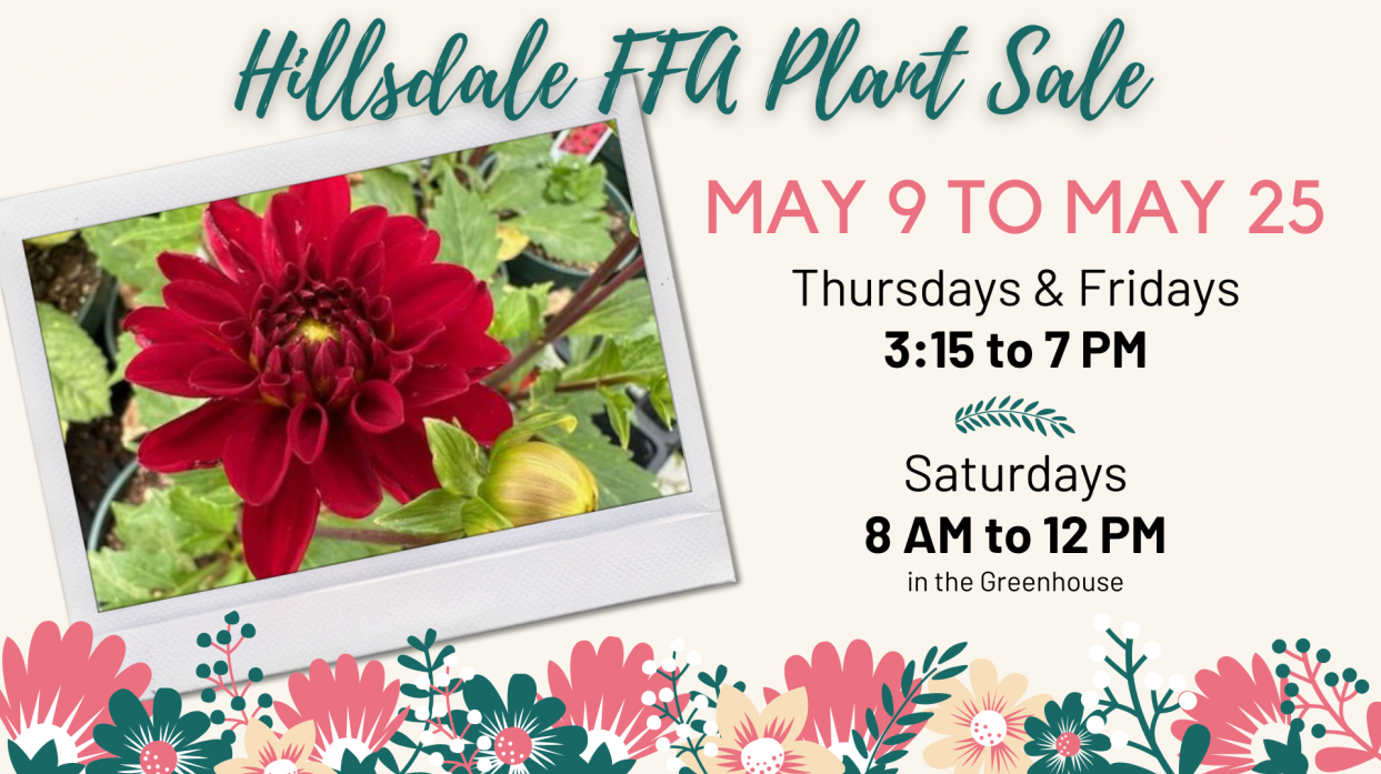 Hillsdale FFA Plant Sale is May 9 to May 25 on Thursdays and Fridays from 3:15 to 7 PM and Saturdays from 8 AM to 12 PM.