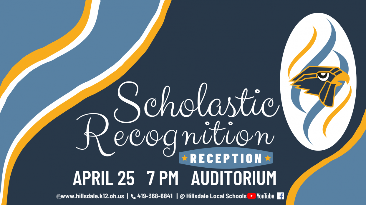 Scholastic Recognition Reception is April 25 at 7 PM in the auditorium.